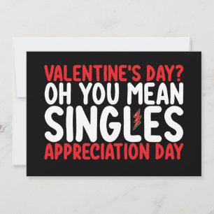 Valentine's Day Oh You Mean Singles Appreciation Invitation