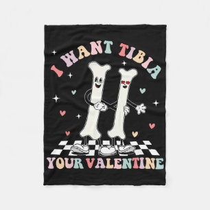 Valentines Day Ortho Nurse Orthopedic I Want Tibia Fleece Blanket