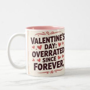 Valentine's day overated since forever chic Two-Tone coffee mug