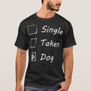 Valentine's Day Pet Paw Single Taken Dog List T-Shirt