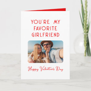 Valentines Day Photo You're My Favourite Girlfrien Card