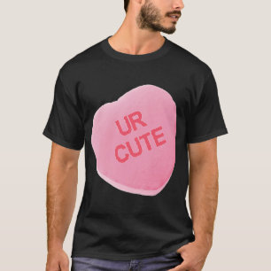 Valentines Day Pink Candy Conversation Heart UR CU T-Shirt