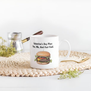 Valentine's Day Plan, You, Me and Fast Food Funny Coffee Mug