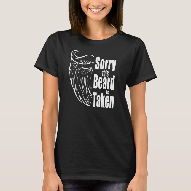 Valentines Day Present for Him - Sorry This Beard  T-Shirt (Front)