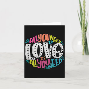 Valentine's Day Product - All You Need Is Love  Card