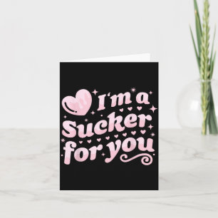 Valentine's Day Pun I'm A Sucker For You Matching Card