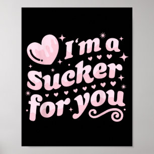 Valentine's Day Pun I'm A Sucker For You Matching Poster