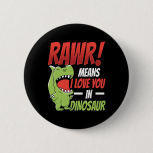 Valentines Day Rawr Means I Love You In Dinosaur 6 Cm Round Badge