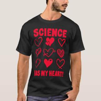 Valentine's Day Science Has My Heart Appreciation T-Shirt