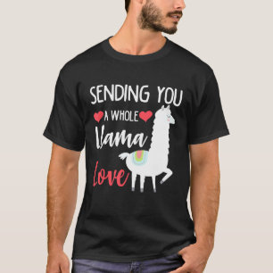 Valentines Day Sending You a Whole Llama Love T-Shirt