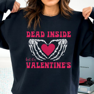 Valentine's Day Skeleton, Funny Gothic Valentine  Sweatshirt