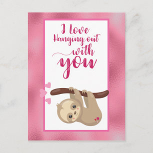 Valentine's Day Sloth Love Hanging out With you Postcard