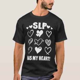 Valentine's Day SLP Has My Heart Appreciation 1 T-Shirt
