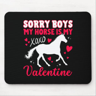 Valentines Day Sorry Boys My Horse Is My Valentine Mouse Mat