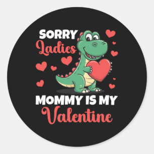 Valentines Day Sorry Mummy Is My Valentine Boys Di Classic Round Sticker