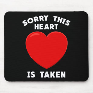 Valentines Day Sorry This Heart Is Taken Matching  Mouse Mat