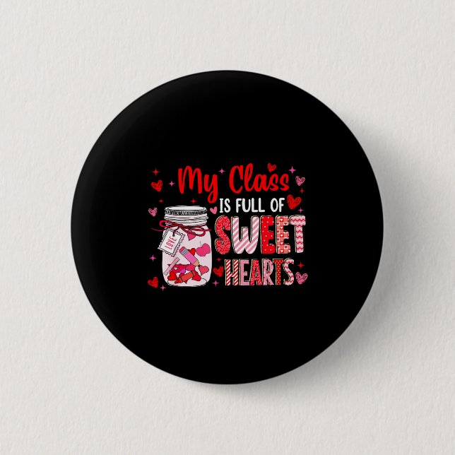Valentines Day Teacher Kids My Cl Is Full Of Sweet 6 Cm Round Badge (Front)