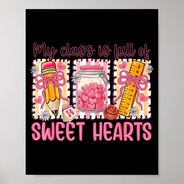 Valentines Day Teacher Kids My Cl Is Full Of Sweet Poster (Front)