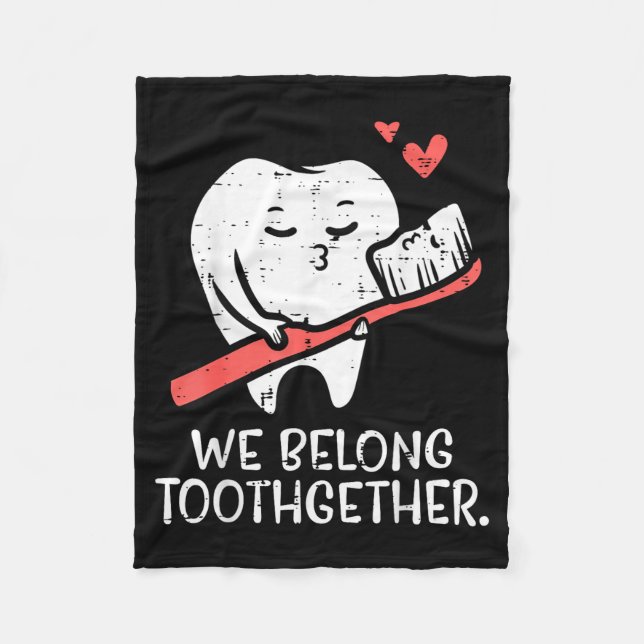 Valentines Day Tooth Brush We Belong Together Dent Fleece Blanket (Front)