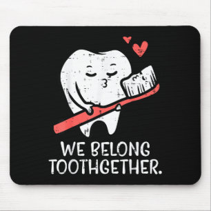 Valentines Day Tooth Brush We Belong Together Dent Mouse Mat