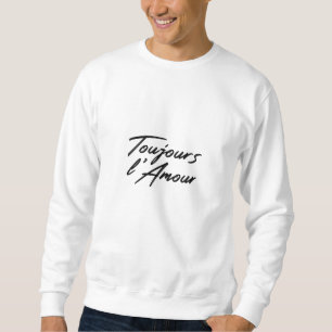 Valentine's Day - Toujours L'Amour Sweatshirt
