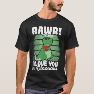 Valentine's Day Trex Rawr Means I Love You In Din T-Shirt