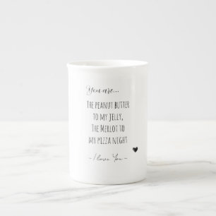 Valentine's Day, You are the Peanut Butter Bone China Mug