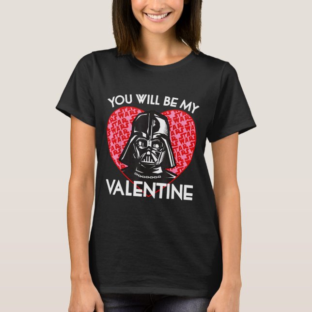 Valentines Day You Will Be My Valentine  T-Shirt (Front)