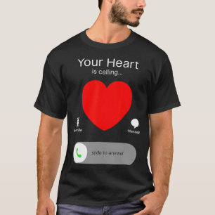 Valentines Day Your Heart Is Calling  T-Shirt