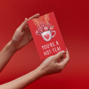 Valentine's Day You're a hot tea Holiday Card
