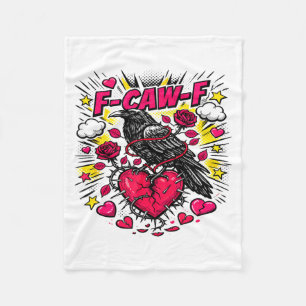 Valentines F Caw F Crow For Singles Anti Relations Fleece Blanket