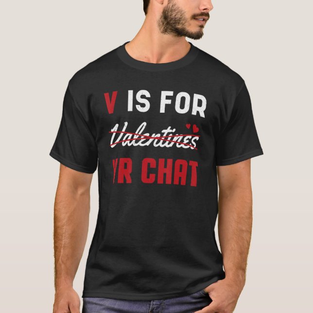 Valentines For VR Chat Funny Hearts Day Happy Vale T-Shirt (Front)
