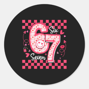 Valentines Funny 67 Six Seven Meme 6 7 Women Girls Classic Round Sticker