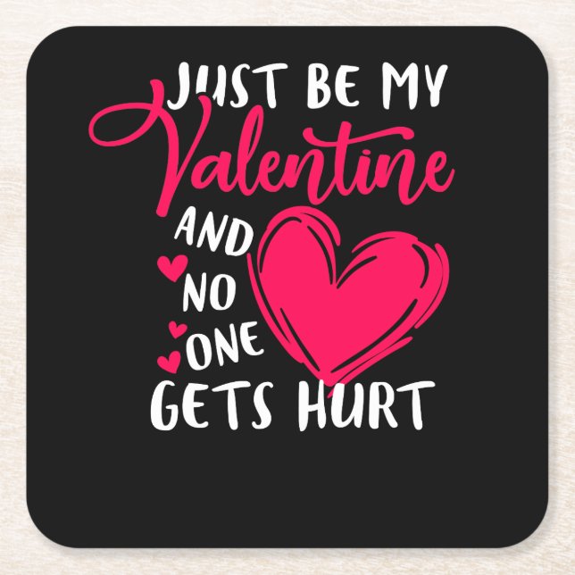 Valentines Just be my valentine and no one gets hu Square Paper Coaster (Front)