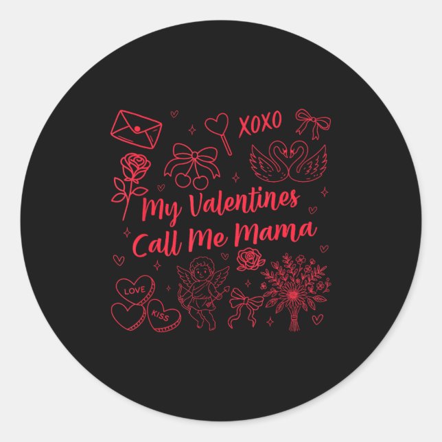 Valentines Mom My Valentines Call Me Mama Wife Mom Classic Round Sticker (Front)
