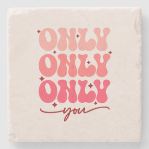 Valentine's Only You Stone Coaster