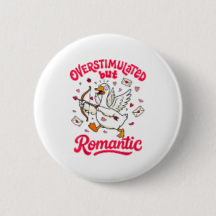 Valentines Silly Goose Xoxo Overstimulated But Rom 6 Cm Round Badge