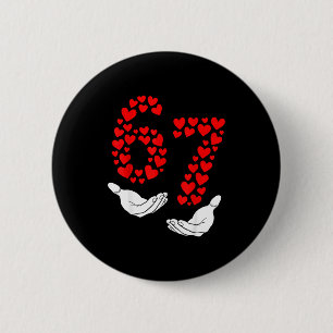 Valentines Six Seven 67 Meme Hearts  6 Cm Round Badge