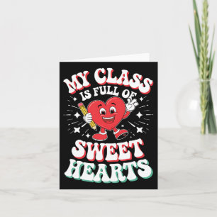 Valentine's Teacher Day My Cl Is Full Sweetheart  Card