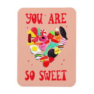 Valentines You Are So Sweet candy heart Magnet