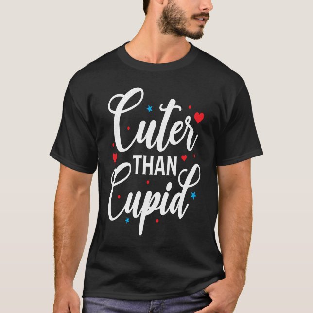 Valentineu2019s Day Cuter Than Cupid T-Shirt (Front)