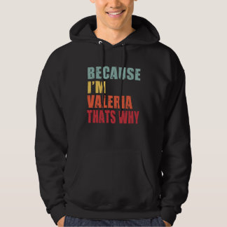 Valeria I m Everyone is Talking About Valeria Hoodie