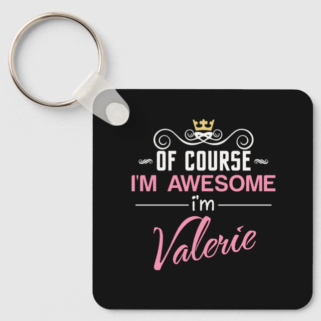Valerie Of Course I'm Awesome Name Key Ring (Front)