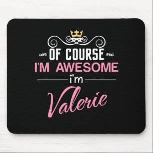 Valerie Of Course I'm Awesome Name Mouse Mat
