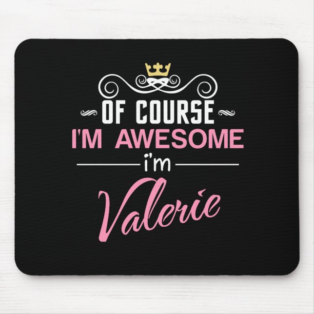 Valerie Of Course I'm Awesome Name Mouse Mat (Front)