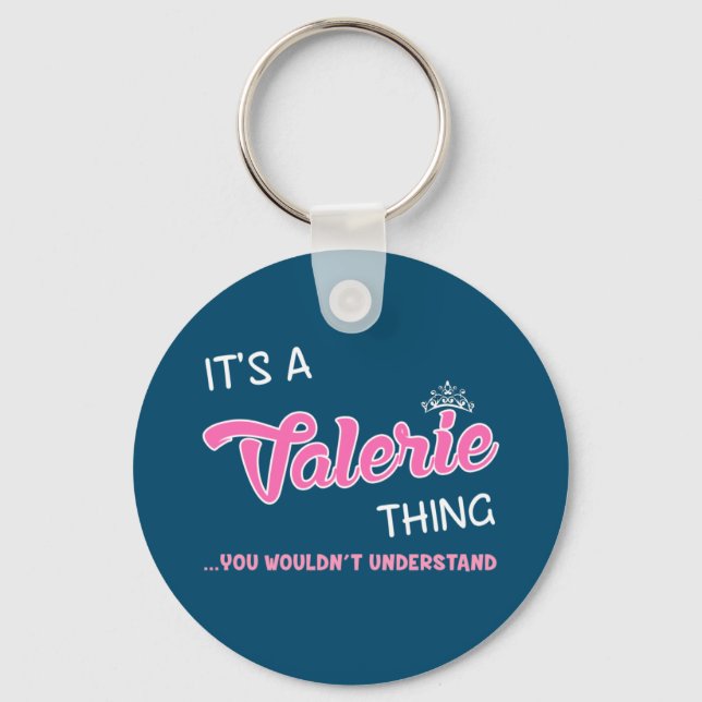 Valerie thing you wouldn't understand key ring (Front)