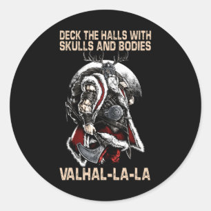 Valhalla-La Deck the halls with skulls and bodies  Classic Round Sticker