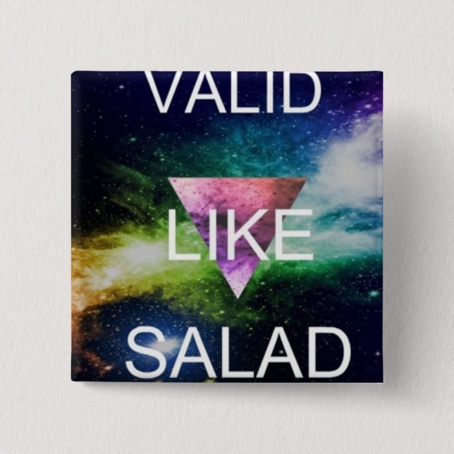 valid like salad :* 15 cm square badge (Front)
