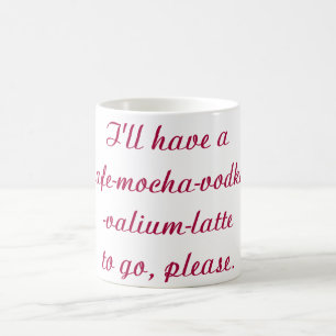 Valium Latte Humourous coffee mug