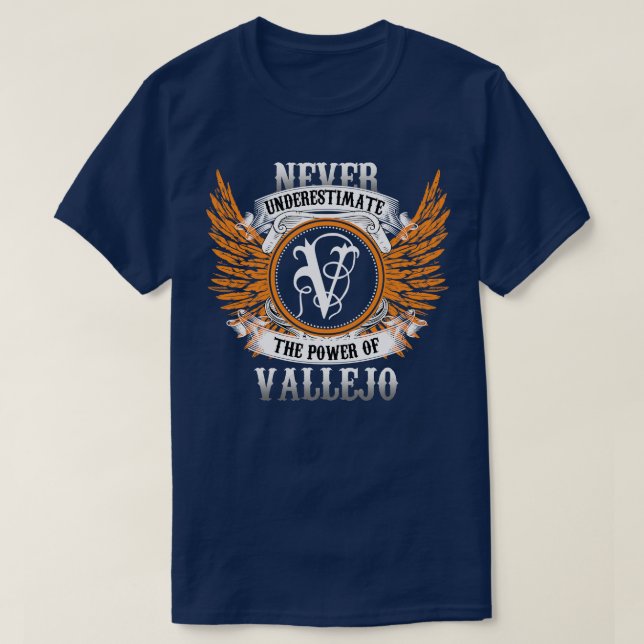 Vallejo Name Shirt Never Underestimate The Power O (Design Front)